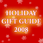 Holiday Gift Guide 2008