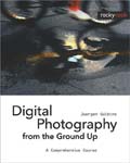 Digital Photography from the Ground Up