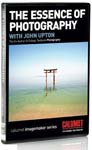 The Essence of Photography with John Upton
