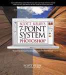 Scott Kelby’s 7-Point System for Adobe Photoshop CS3