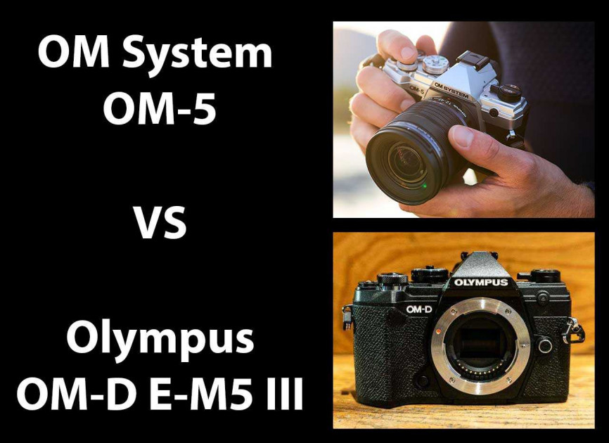 OM System OM-5 vs Olympus OM-D E-M5 III – Head-to-head Comparison OM System OM-5 vs Olympus OM-D E-M5 III – Head-to-head Comparison