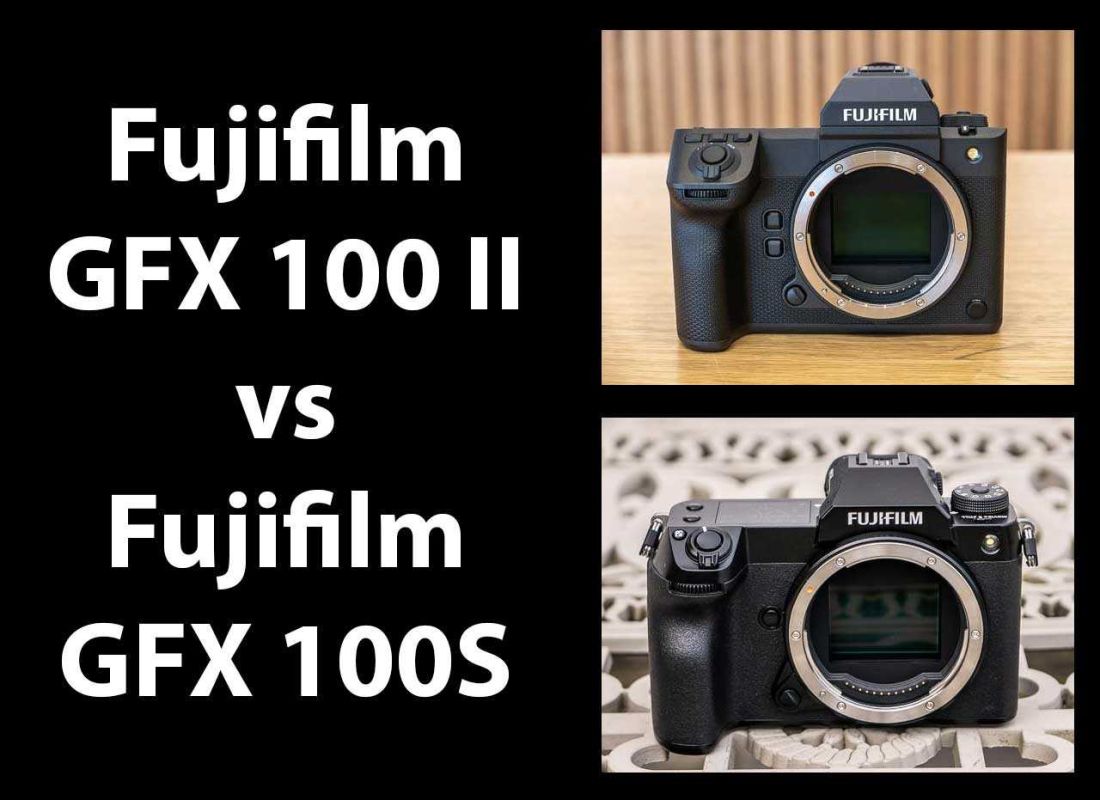 Fujifilm GFX 100 II vs Fujifilm GFX 100S Which is Better