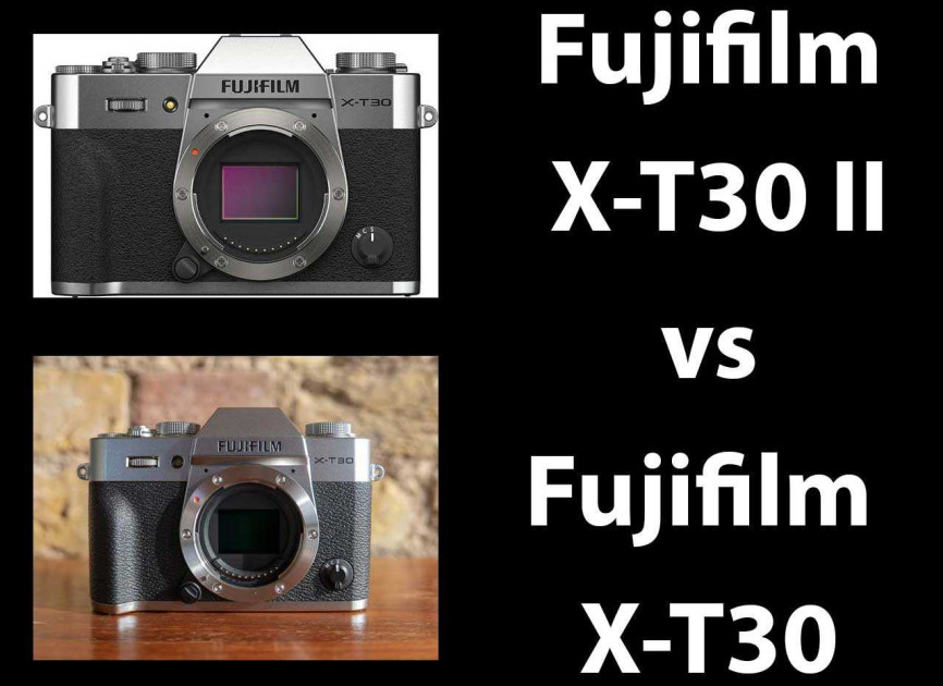 Fujifilm X-T30 vs X-T30 II - The 5 main differences - Mirrorless