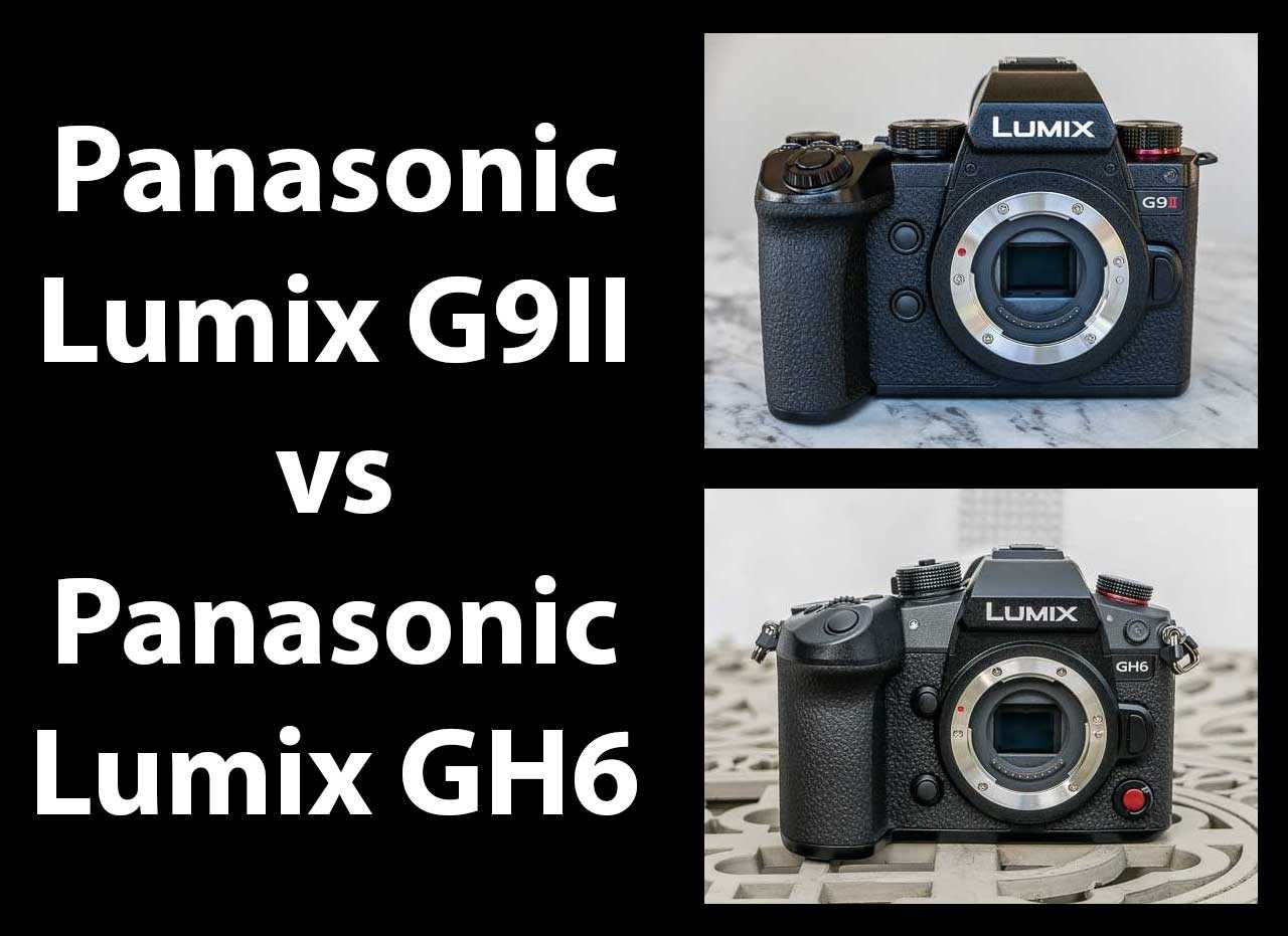 Panasonic Lumix G9 II vs Panasonic Lumix GH6 - Which is Better?