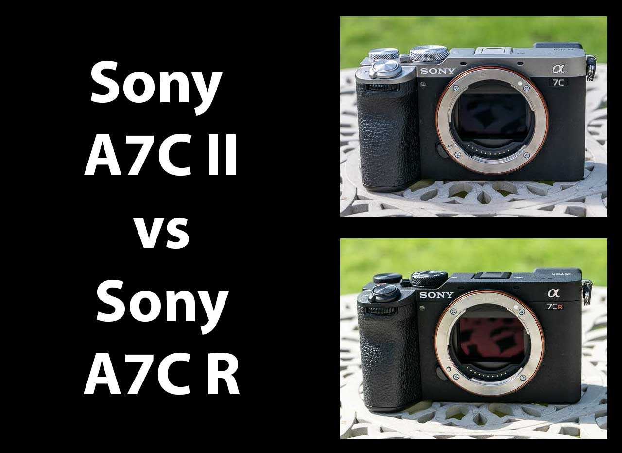 Sony A7C II vs Sony A7C R - Which is Better?